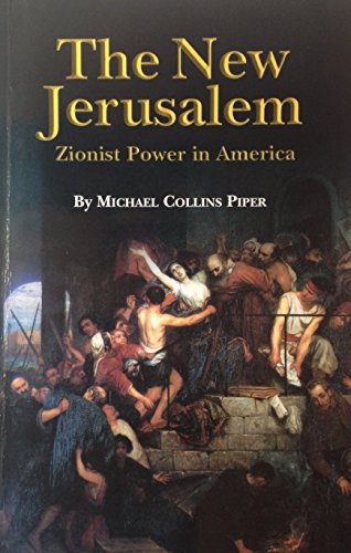 THE NEW JERUSALEM : ZIONIST POWER IN AMERICA