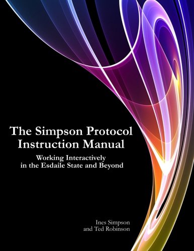 The Simpson Protocol Instruction Manual: Working Interactively in the Esdaile State and Beyond