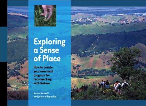 Exploring a Sense of Place, How to create your own local program for reconnecting with Nature