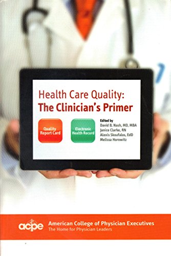 Health Care Quality: The Clinician's Primer