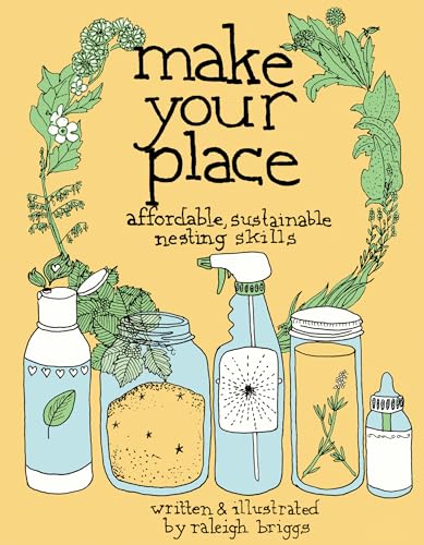 Make Your Place: Affordable, Sustainable Nesting Skills