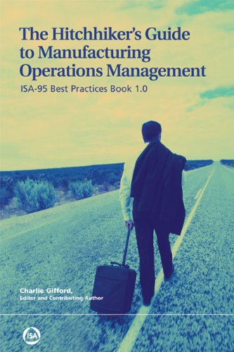 The Hitchhiker's Guide to Manufacturing Operations Management: ISA-95 Best Practices Book 1.0