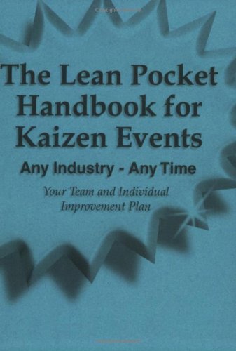 The Lean Pocket Handbook for Kaizen Events - Any Industry - Any Time - Your Team and Individual Improvement Plan