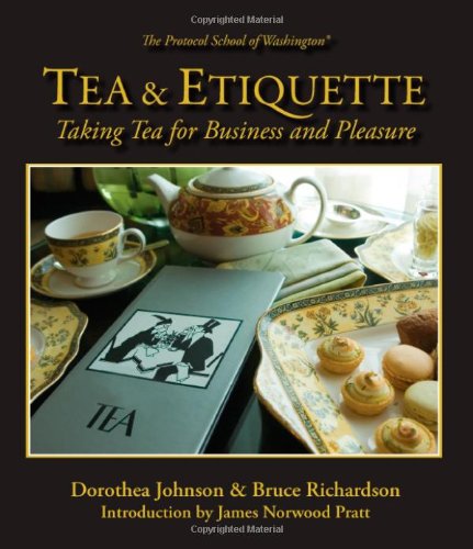 Tea & Etiquette: Taking Tea for Business and Pleasure (Hardcover 2nd Edition)