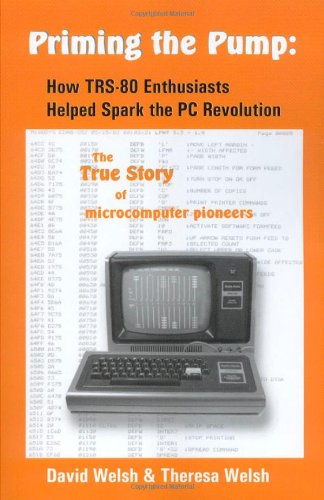 Priming the Pump: How TRS-80 Enthusiasts Helped Spark the PC Revolution