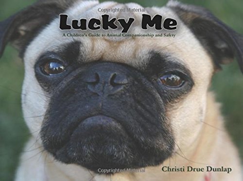 Lucky Me: A Children's Guide to Animal Companionship and Safety