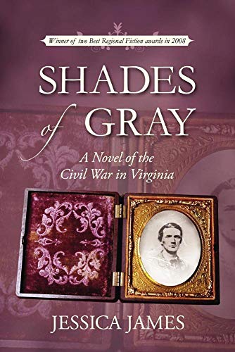 Shades of Gray: A Novel of the Civil War in Virginia