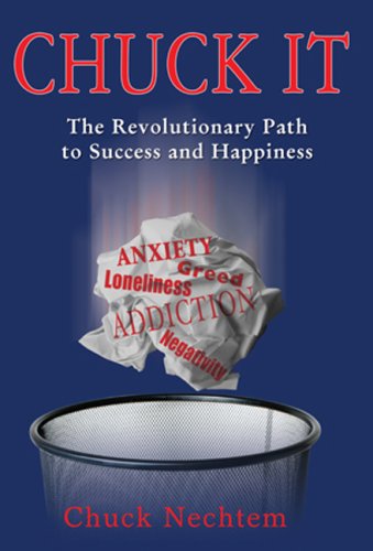 Chuck It: The Revolutionary Path to Success and Happiness