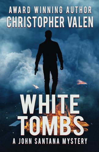 White Tombs: A John Santana Mystery: A John Santana Novel