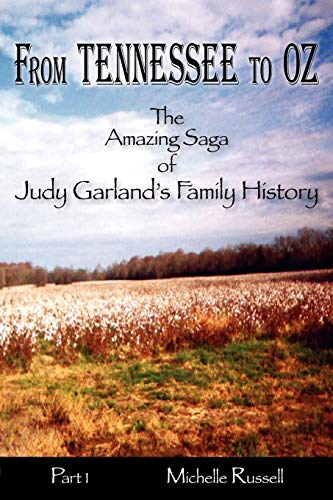 From Tennessee to Oz - The Amazing Saga of Judy Garland's Family History, Part 1
