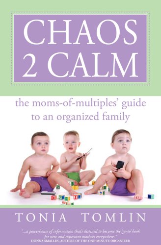 Chaos 2 Calm: The Moms-of-Multiples' Guide to an Organized Family
