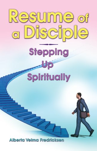 Resume of a Disciple: Stepping Up Spiritually
