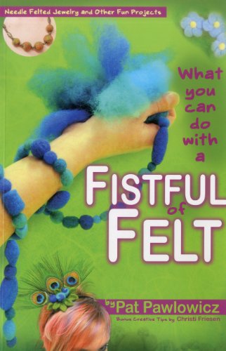 What You Can Do With a Fistful of Felt