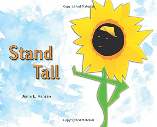 Stand Tall! Growing The Courage To Be Uniquely You