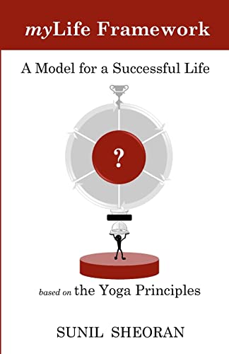 Mylife Framework: A Model For A Successful Life Based On The Yoga Principles