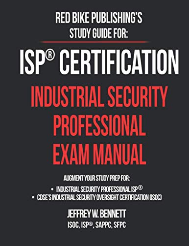 ISP Certification-The Industrial Security Professional Exam Manual