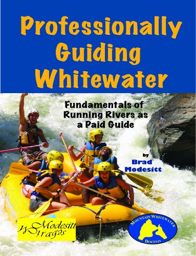Professionally Guiding Whitewater - fundamentals of running rivers as a paid guide