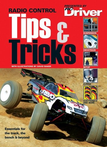 Radio Control Tips & Tricks: Essentials for the Track, Bench & Beyond