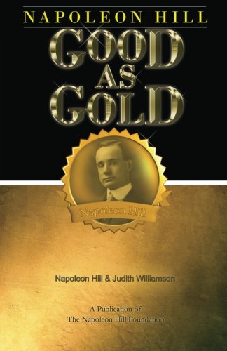 Napoleon Hill: Good as Gold