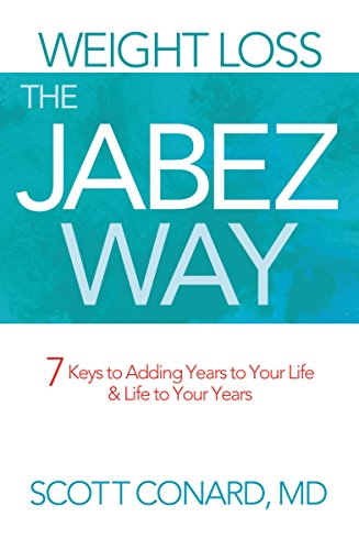 Weight Loss the Jabez Way: 7 Keys to Adding Years to Your Life and Life to Your Years