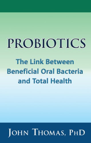 Probiotics: The Link Between Beneficial Oral Bacteria and Total Health