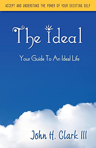 The Ideal: Your Guide to an Ideal Life