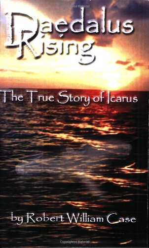 Daedalus Rising - The True Story of Icarus