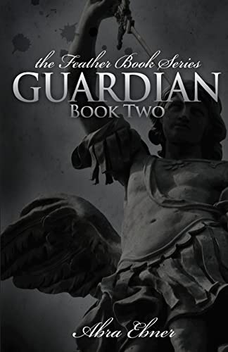 Guardian: Book Two: (Feather Book Series)