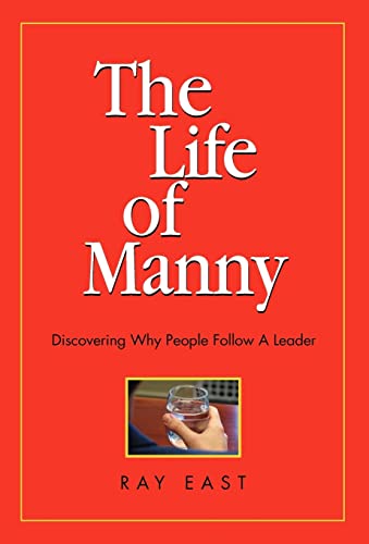 The Life of Manny: Discovering Why People Follow a Leader