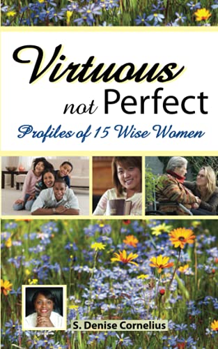 Virtuous not Perfect: Profiles of 15 Wise Women