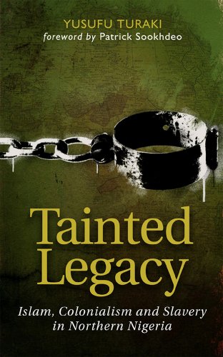 Tainted Legacy: Islam, colonialism and slavery in Northern Nigeria