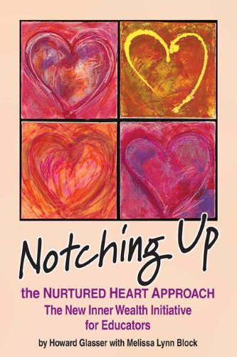 Notching Up the Nurtured Heart Approach: The New Inner Wealth Initiative for Educators: 1