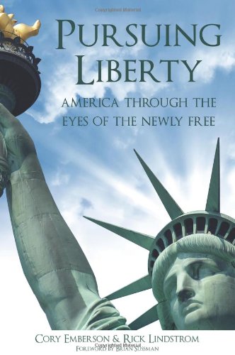 Pursuing Liberty: America Through the Eyes of the Newly Free