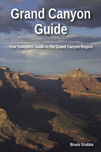 Grand Canyon Guide: Your Complete Guide to the Grand Canyon
