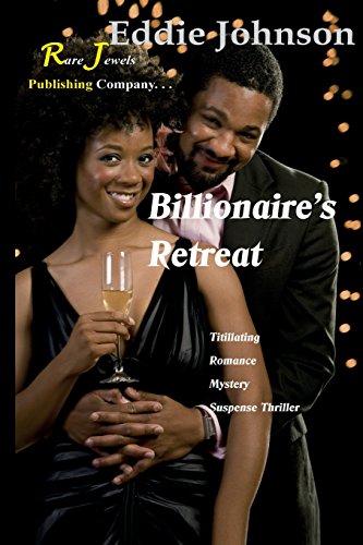 Billionaire's Retreat: -Titillating -Romance -Murder Mystery -Suspense Thriller