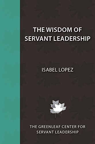 The Wisdom of Servant Leadership