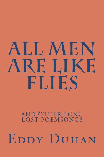 All Men Are Like Flies: and other long lost poemsongs