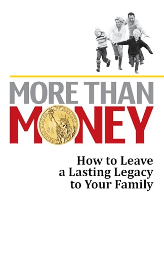 More Than Money: How To Leave a Lasting Legacy to Your Family