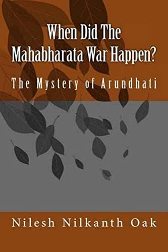 When Did The Mahabharata War Happen?: The Mystery of Arundhati
