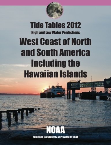 Tide Tables 2012: West Coast of North and South America
