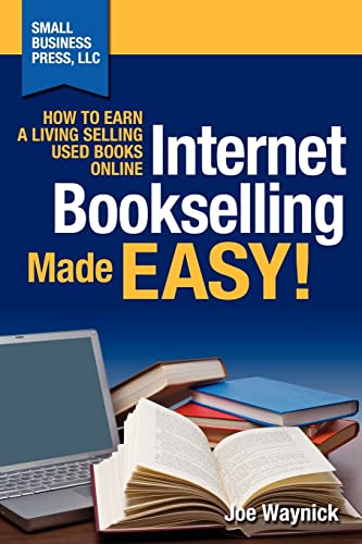 Internet Bookselling Made Easy!: How to Earn a Living Selling Used Books Online