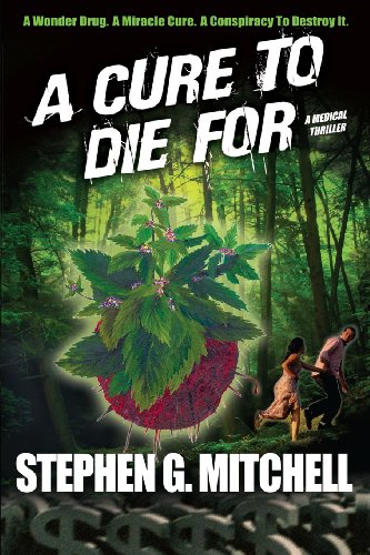 A Cure To Die For: A Medical Thriller