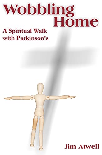 Wobbling Home: A Spiritual Walk with Parkinson's