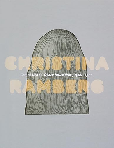 Christina Ramberg: Corset Urns & Other Inventions: 1968–1980