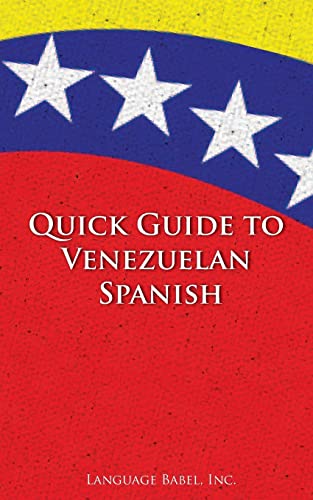 Quick Guide to Venezuelan Spanish (Spanish Vocabulary Quick Guides)