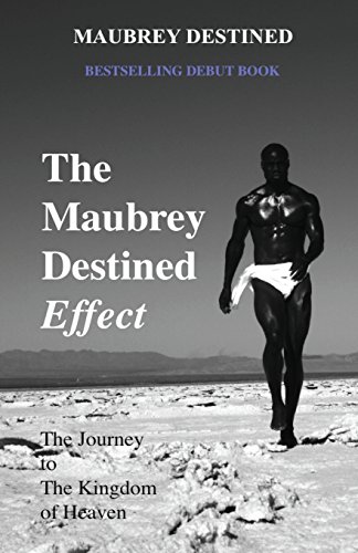 The Maubrey Destined Effect: The Journey to the Kingdom of Heaven