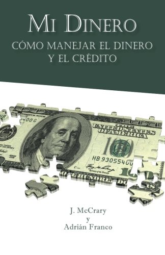 Mi Dinero: Como Manejar el Dinero y el Credito