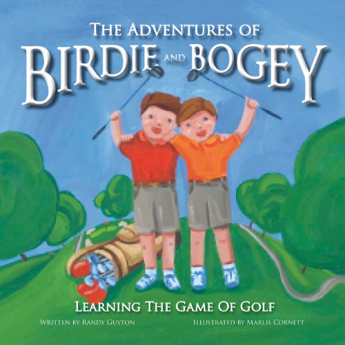The Adventures of Birdie and Bogey: Learning The Game of Golf