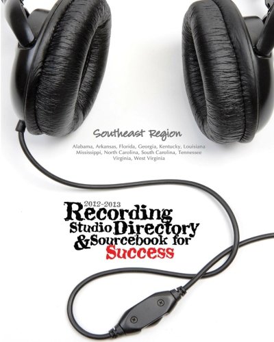 2012-2013 Recording Studio Directory & Sourcebook for Success: Southeast Region