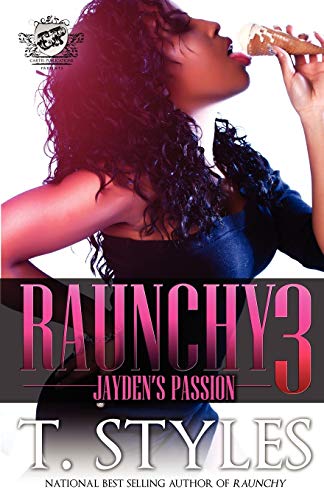 Raunchy 3 (The Cartel Publications Presents) (Raunchy series)